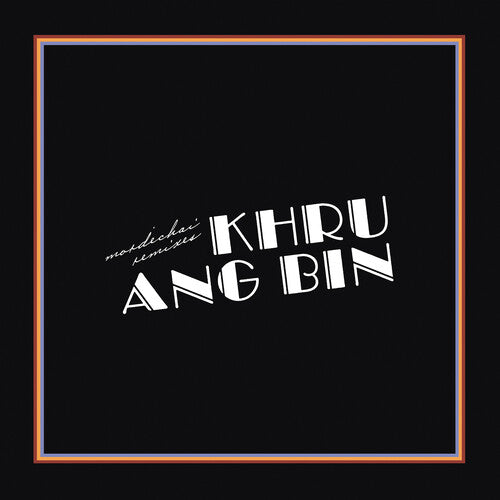 Khruangbin - Mordechai Remixes (())