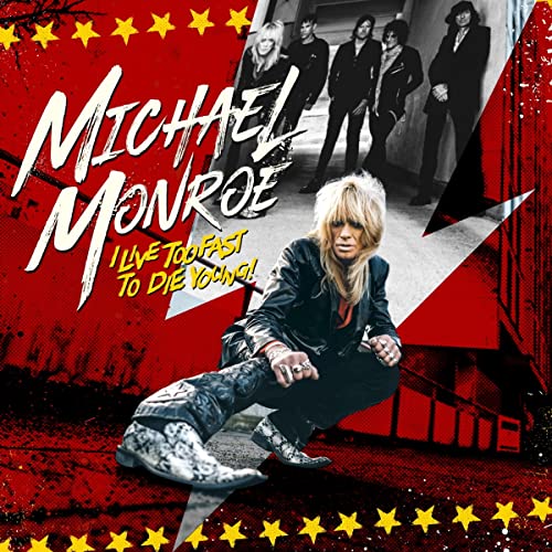 Michael Monroe - I Live Too Fast to Die Young (())