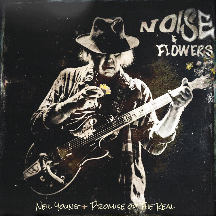 Neil Young + Promise of the Real - Noise and Flowers (())