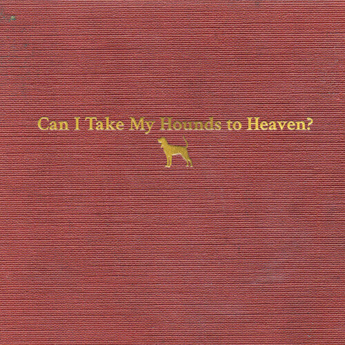 Tyler Childers - Can I Take My Hounds To Heaven (Booklet, Softpak) (3 Cd's) ((CD))