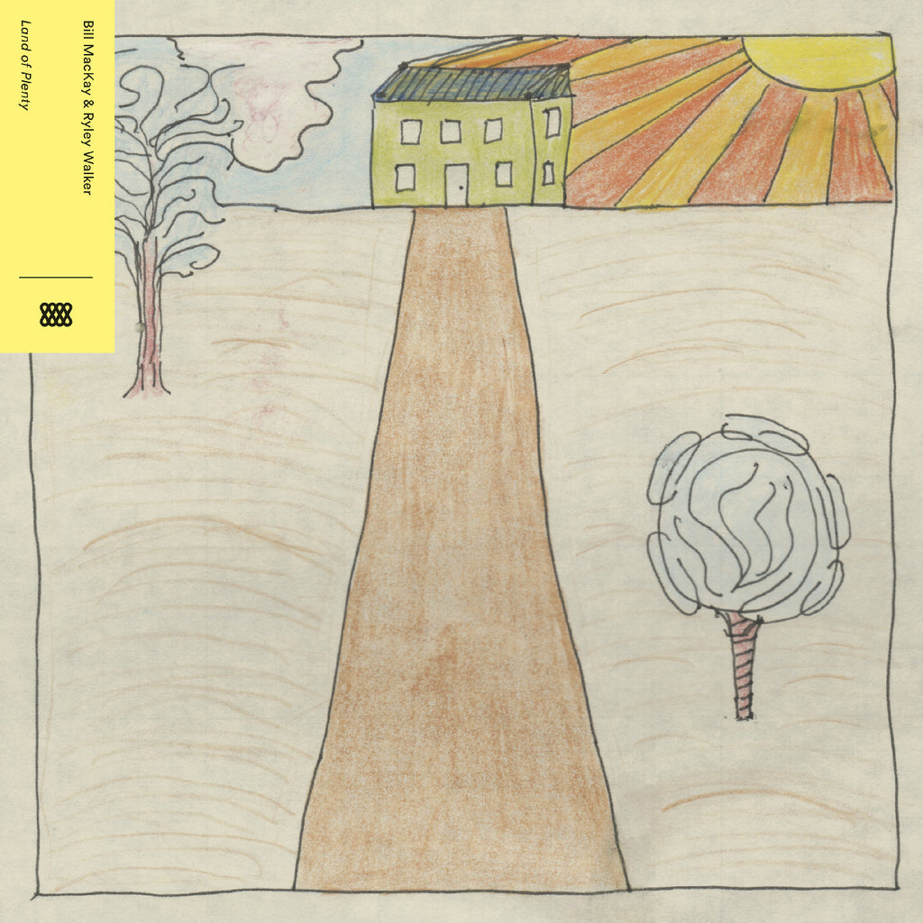 Bill and Ryley Walker MacKay - Land Of Plenty ((Vinyl))