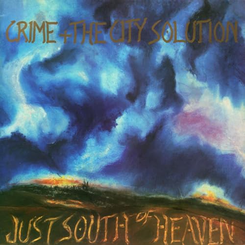 Crime & The City Solution - Just South Of Heaven ((Vinyl))