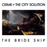 Crime & the City Solution - The Bride Ship (Limited Edition White Vinyl) (())