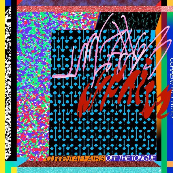 Current Affairs - Off the Tongue ((Vinyl))