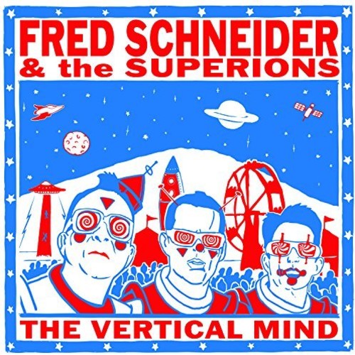 Fred Schneider & The Superions - The Vertical Mind ((Vinyl))