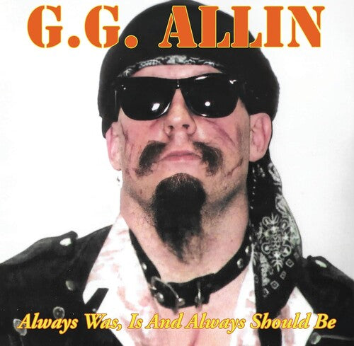 G.G. Allin - Always Was, Is And Always Shall Be ((Vinyl))