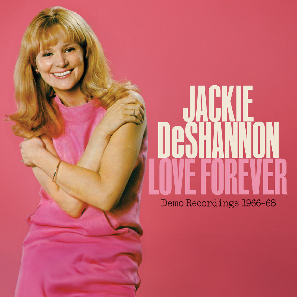 Jackie DeShannon - Love Forever--Demo Recordings 1966-`1968 ((CD))