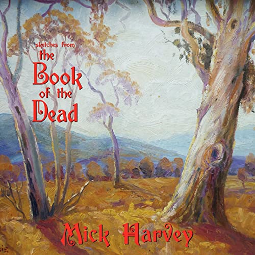 Mick Harvey - Sketches From The Book Of The Dead (Limited Edition Gold Vinyl) (())