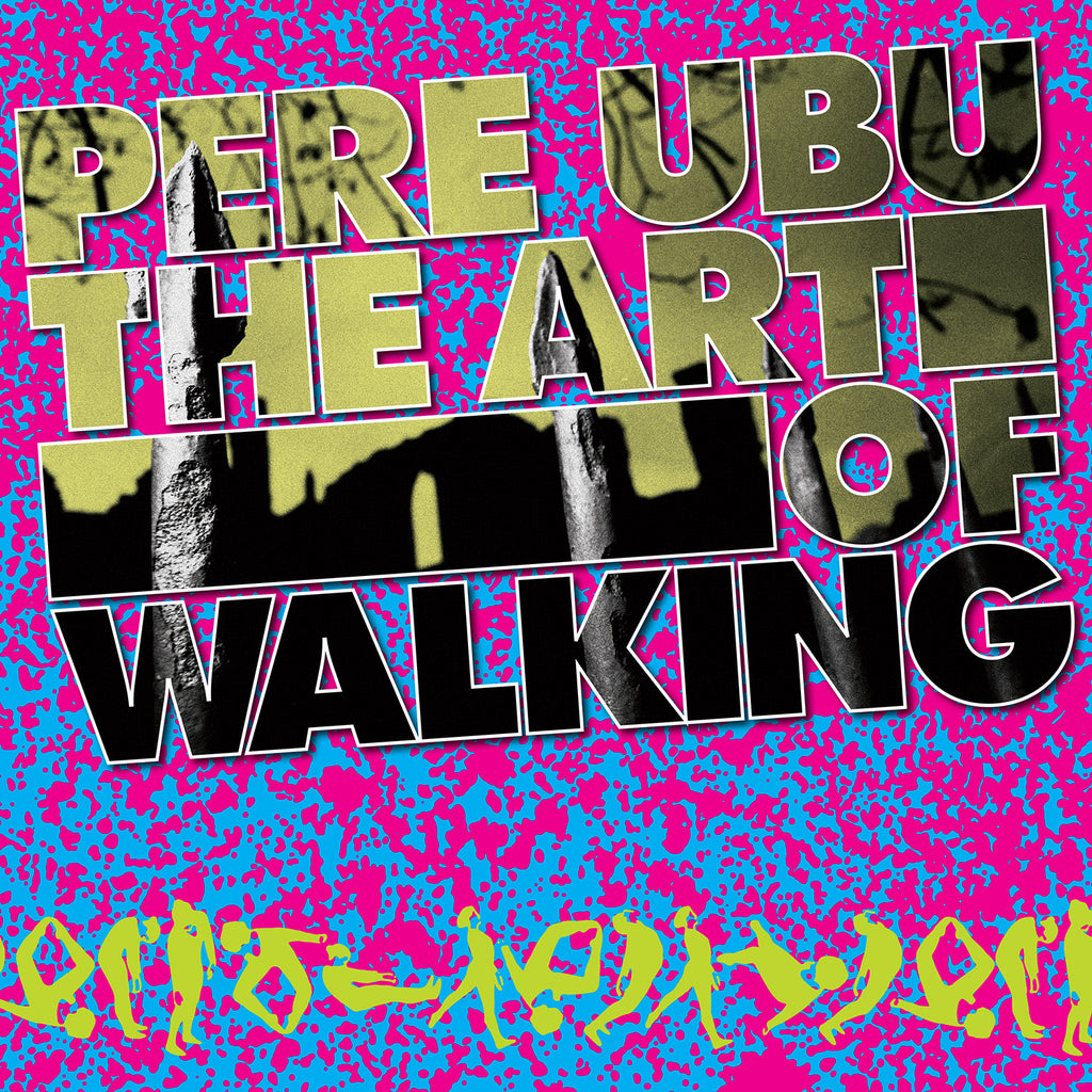Pere Ubu - The Art Of Walking ((CD))