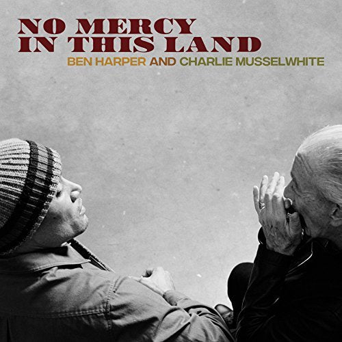 Ben Harper / Charlie Musselwhite - NO MERCY IN THIS LAND ((Vinyl))