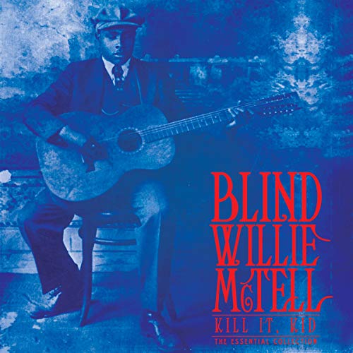 Blind Willie McTell - Kill It, Kid - The Essential Collection (Limited Edition, Blue V ((Vinyl))