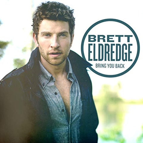 Brett Eldredge - Bring You Back (())