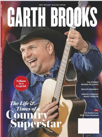 Garth Brooks- The Life and Times of a Country Superstar: The Stories Behind His Songs, Private Moments and How He Changed Music Forever!