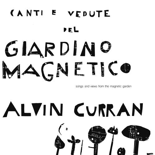 CURRAN, ALVIN - Canti E Vedute Del Giardino Magnetico ((Vinyl))