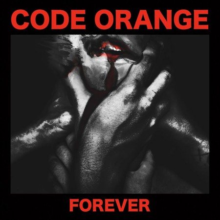 Code Orange - FOREVER (())