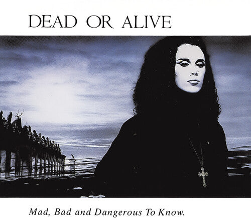 Dead or Alive - Mad, Bad And Dangerous To Know [Import] ((CD))