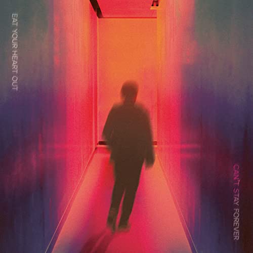 Eat Your Heart Out - Can't Stay Forever ((CD))