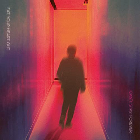 Eat Your Heart Out - Can't Stay Forever ((CD))