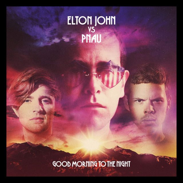 Elton John Vs Pnau - Good Morning to the Night ((Vinyl))