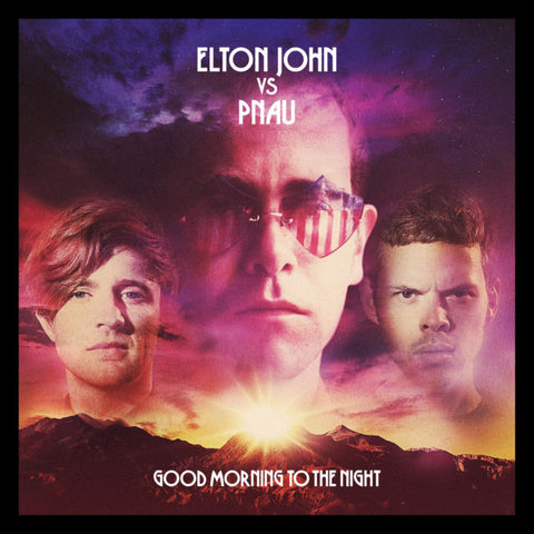 Elton John Vs Pnau - Good Morning to the Night ((Vinyl))