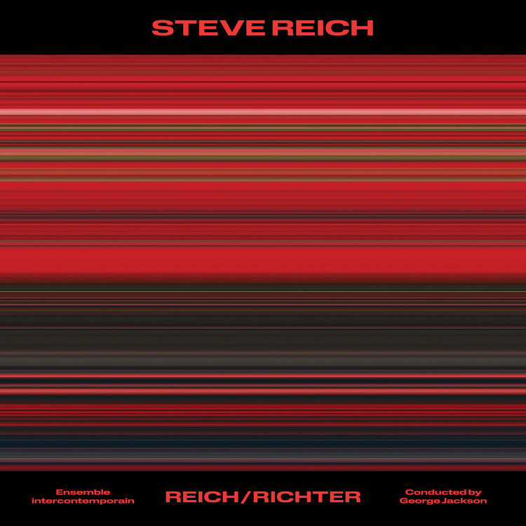 Ensemble intercontemporain & George Jackson - Steve Reich: Reich/Richter (())