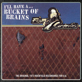 Flamin' Groovies, The - Bucket of Brains (())