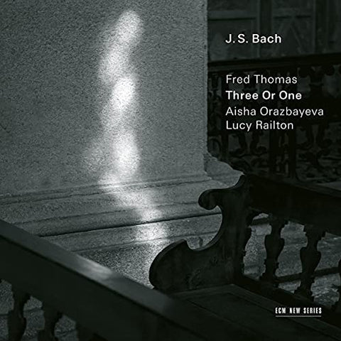 Fred Thomas/Aisha Orazbayeva/Lucy Railton - J.S.Bach: Transcriptions By Fred Thomas - Three Or One ((CD))
