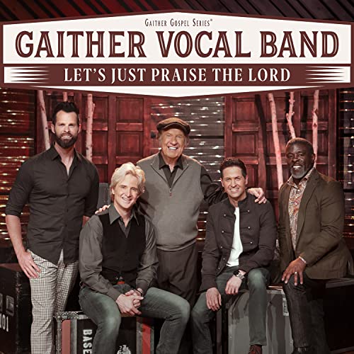 Gaither Vocal Band - Let's Just Praise The Lord ((CD))