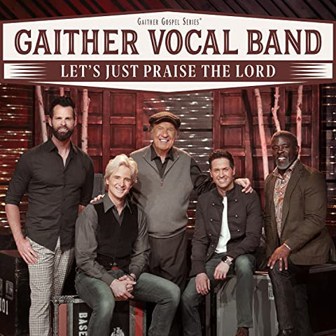 Gaither Vocal Band - Let's Just Praise The Lord ((CD))