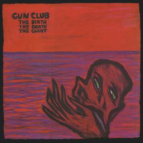 Gun Club - The Birth The Death The Ghost ((Vinyl))