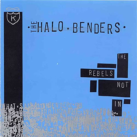 Halo Benders - Rebels Not In ((Vinyl))
