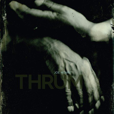 Joe Henry - Thrum ((Vinyl))