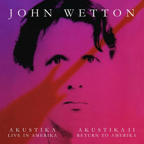 John Wetton - Akustika: Live In Amerika / Akustika II: Return To Amerika [Import] (2 Cd's) ((CD))