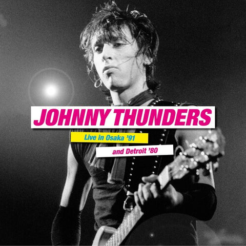 Johnny Thunders - Live In Osaka '91 & Detroit '80 (2 Lp's) ((Vinyl))