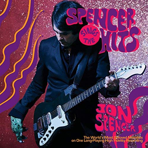 Jon Spencer - SPENCER SINGS THE HITS! ((Vinyl))