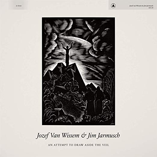 Jozef Van Wissem & Jim Jarmusch - An Attempt To Draw Aside The Veil ((Vinyl))