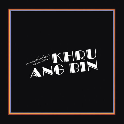 Khruangbin - Mordechai Remixes (())