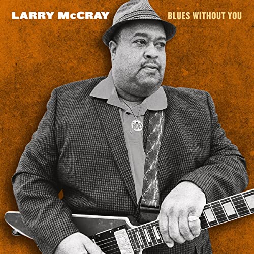 Larry McCray - Blues Without You ((CD))