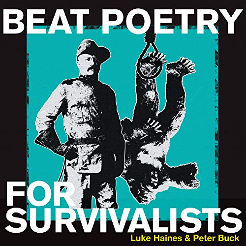 Luke Haines & Peter Buck - Beat Poetry For Survivalists (())