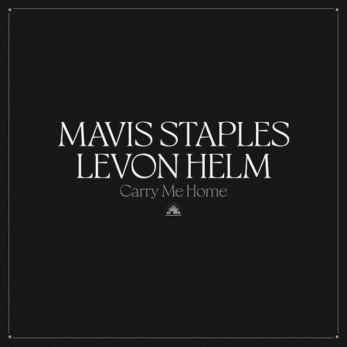 Mavis Staples & Levon Helm - Carry Me Home ((CD))