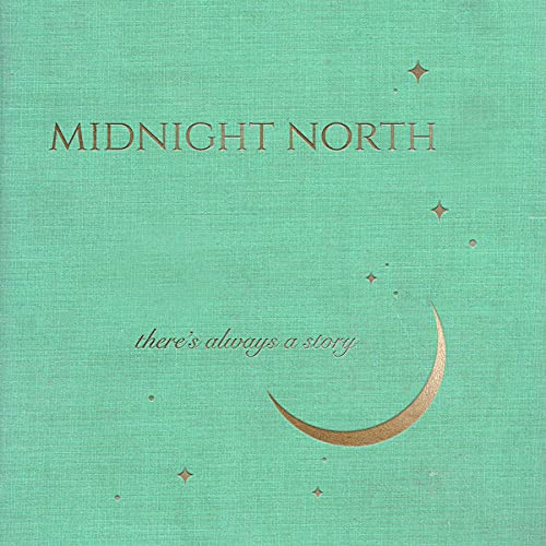 Midnight North - There's Always A Story ((CD))