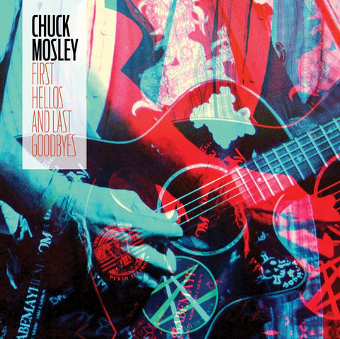 Mosley, Chuck - First Hellos And Last Goodbyes | RSD DROP ((Vinyl))
