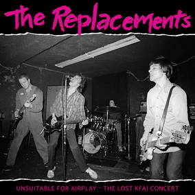 Replacements, The - Unsuitable for Airplay: The Lost KFAI Concert (RSD22 EX) (RSD 4/23/2022) (())