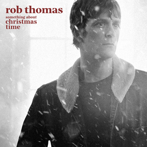 Rob Thomas - SOMETHING ABOUT CHRISTMAS TIME (())