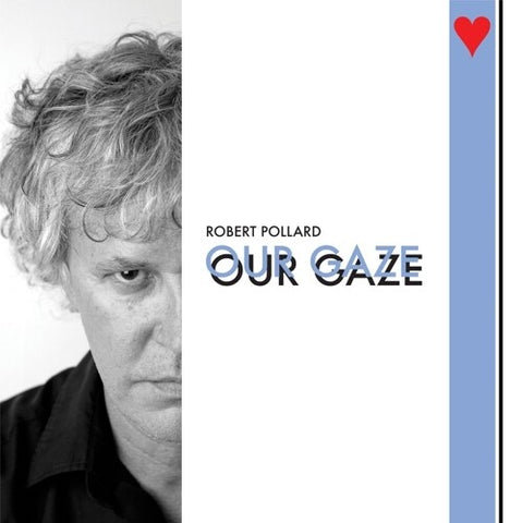 Robert Pollard - Our Gaze ((Vinyl))