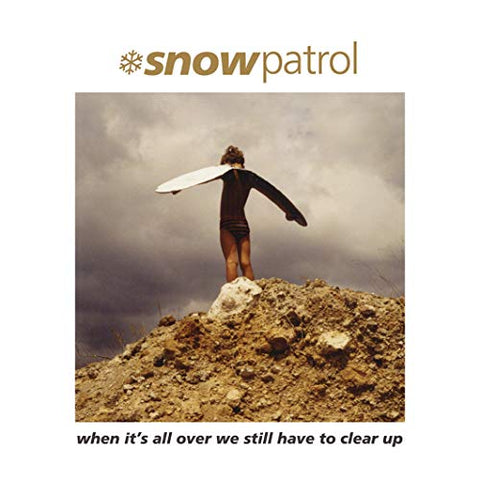 Snow Patrol - When It'S All Over We Have To Clear Up ((Vinyl))