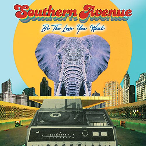 Southern Avenue - Be The Love You Want ((CD))