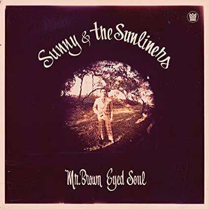 Sunny & the Sunliners - Mr. Brown Eyed Soul (LP) ((Vinyl))