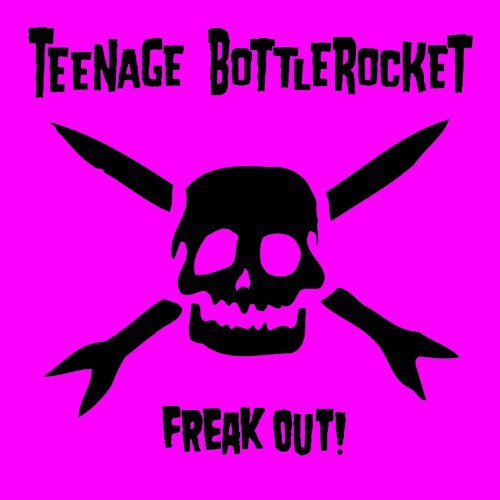 TEENAGE BOTTLEROCKET - FREAK OUT ((Vinyl))