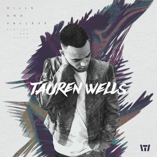 Tauren Wells - Hills And Valleys ((CD))